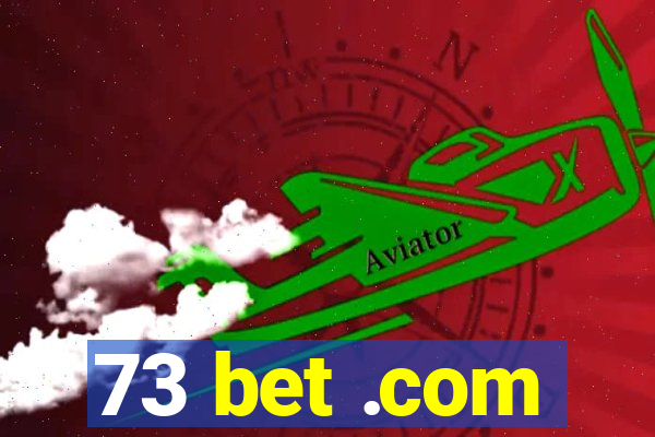 73 bet .com