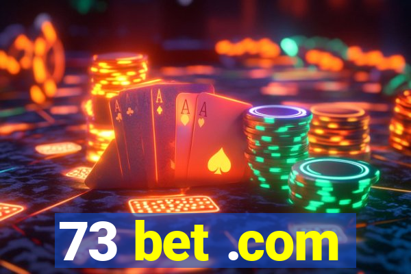 73 bet .com