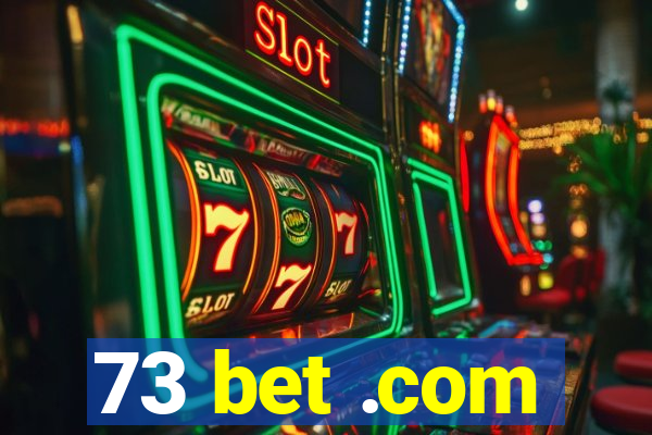 73 bet .com