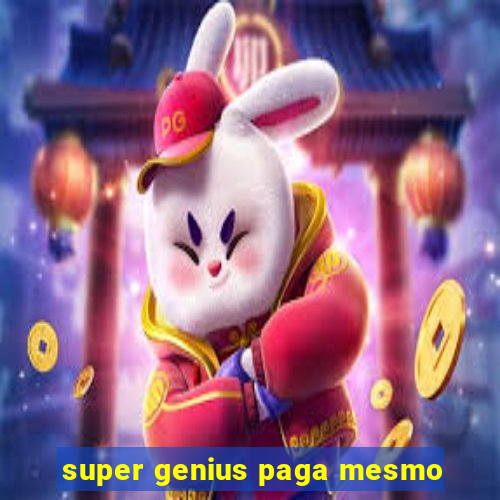 super genius paga mesmo