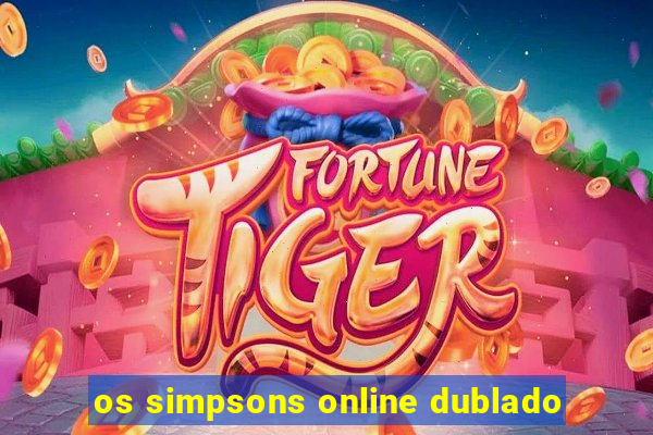 os simpsons online dublado