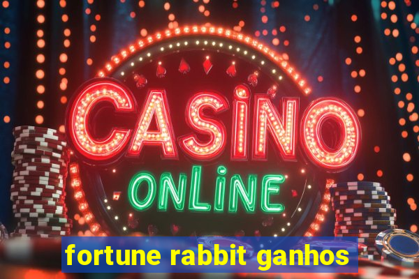 fortune rabbit ganhos