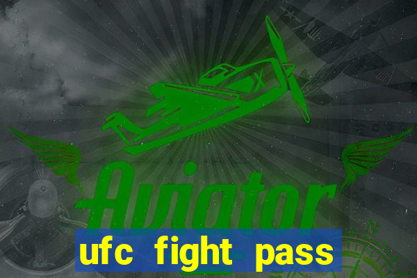 ufc fight pass onde assistir