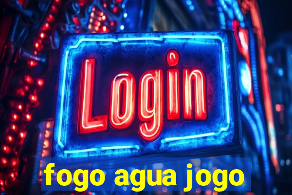 fogo agua jogo