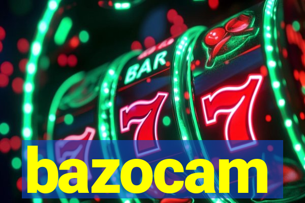 bazocam