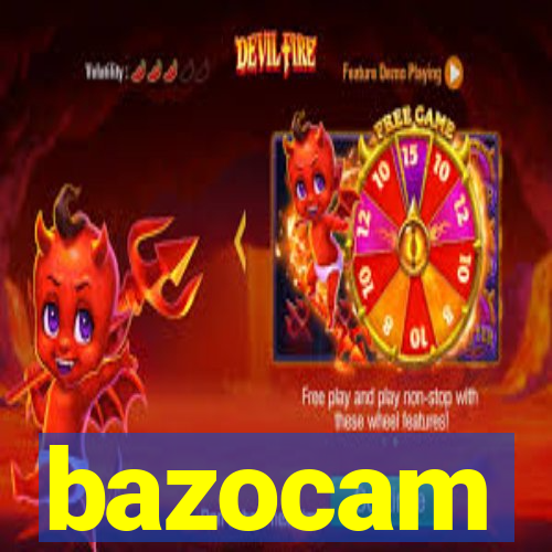 bazocam