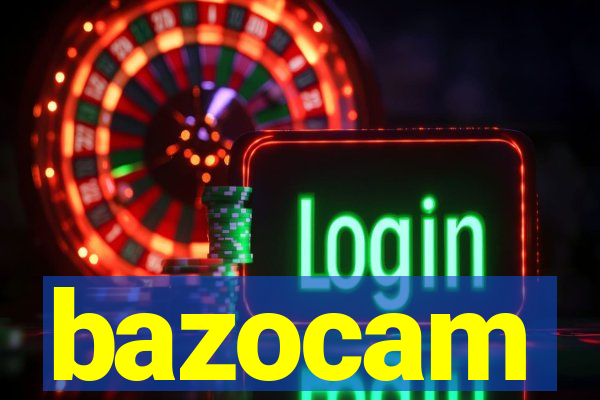 bazocam