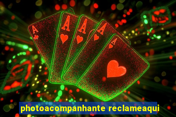 photoacompanhante reclameaqui