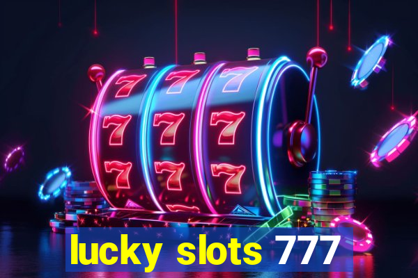 lucky slots 777