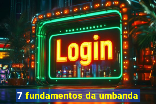 7 fundamentos da umbanda