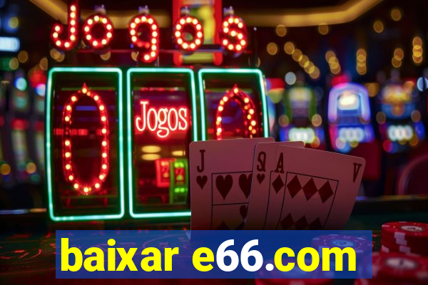 baixar e66.com