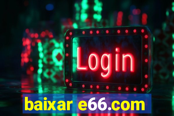 baixar e66.com