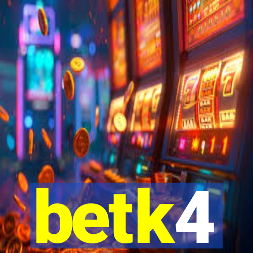 betk4