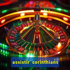 assistir corinthians fut max