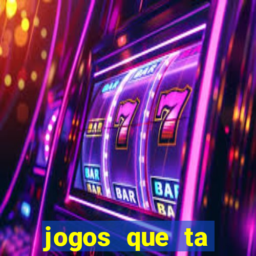 jogos que ta pagando agora