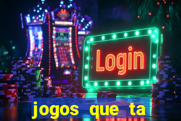 jogos que ta pagando agora