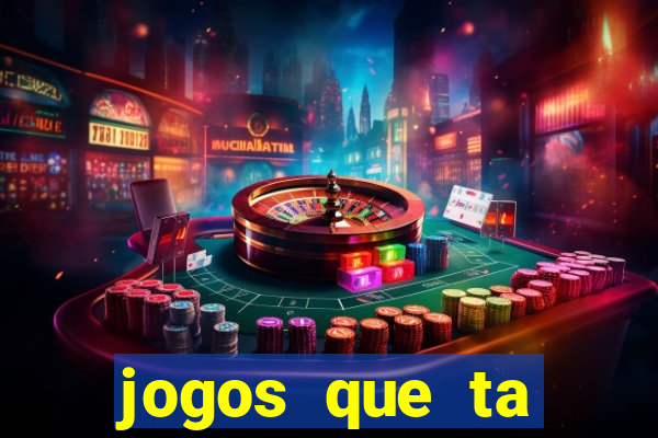 jogos que ta pagando agora