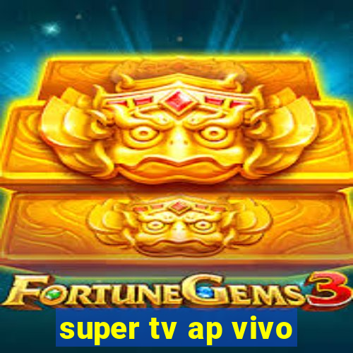 super tv ap vivo