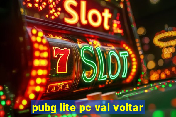 pubg lite pc vai voltar