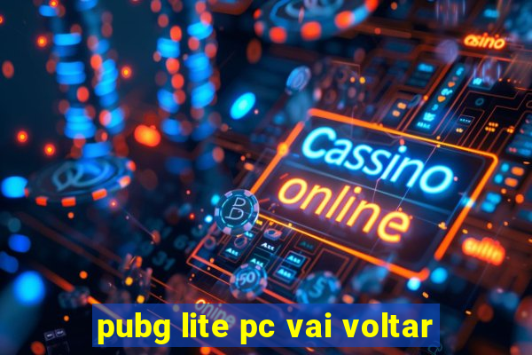 pubg lite pc vai voltar