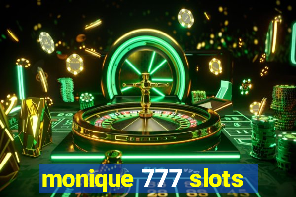 monique 777 slots