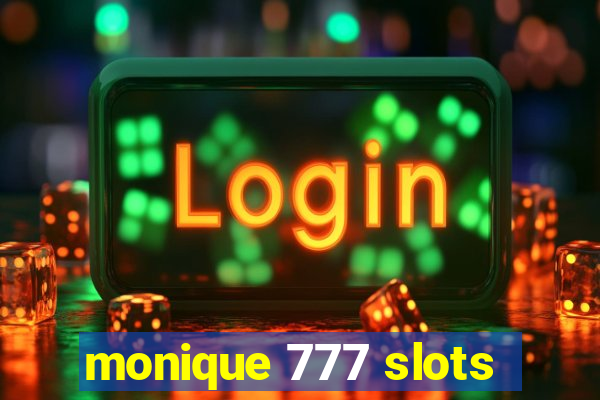 monique 777 slots