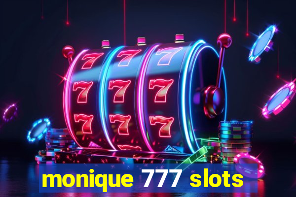 monique 777 slots