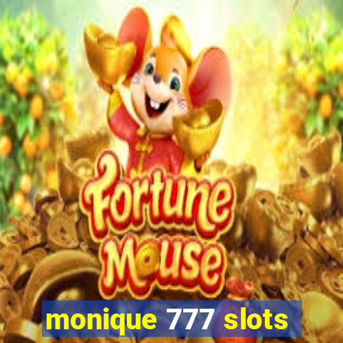 monique 777 slots