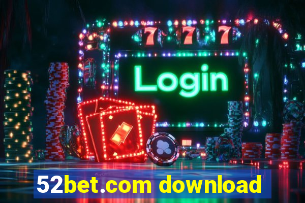 52bet.com download