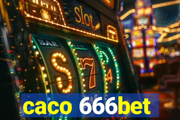 caco 666bet