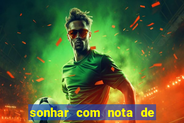 sonhar com nota de 5 reais jogo do bicho