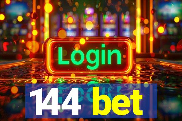 144 bet