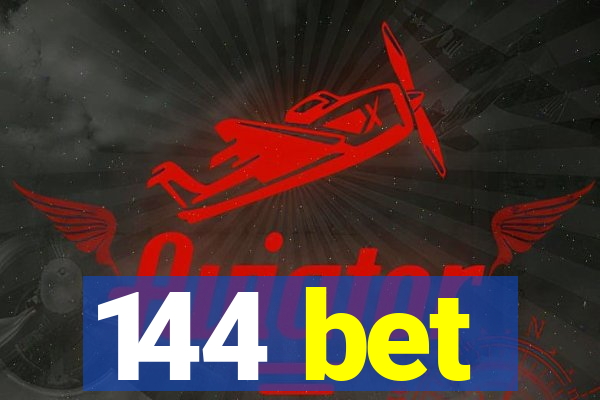 144 bet