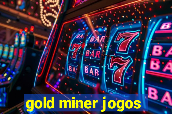 gold miner jogos