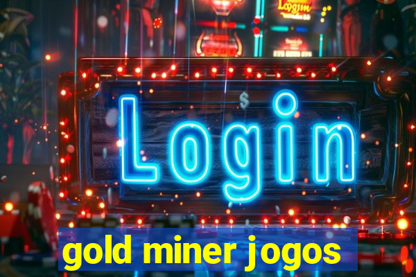 gold miner jogos