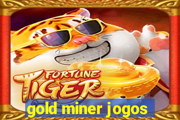 gold miner jogos