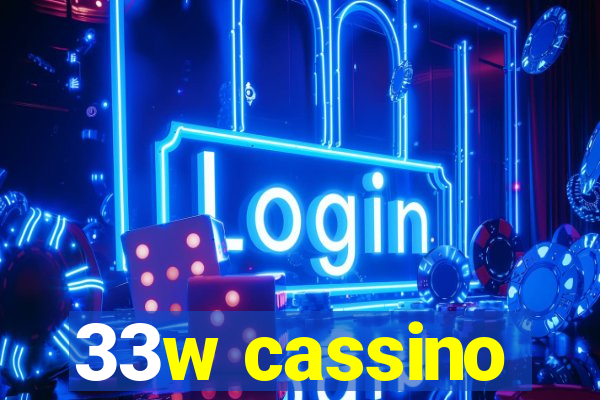 33w cassino