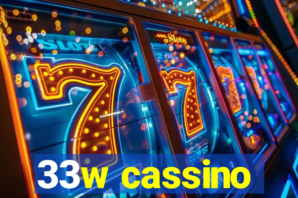 33w cassino