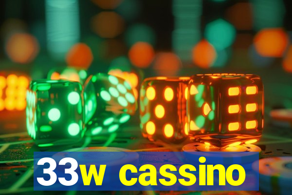 33w cassino