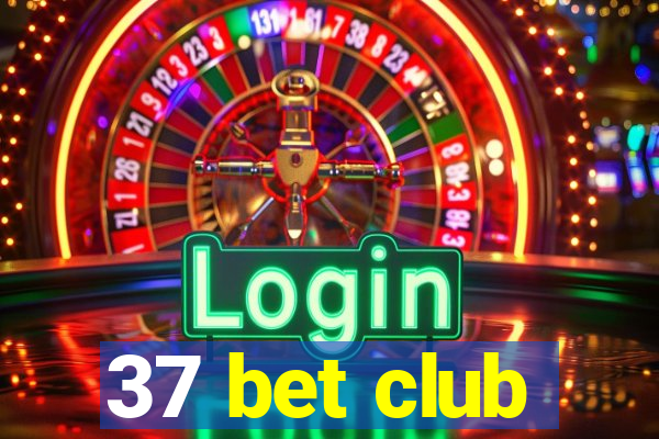 37 bet club