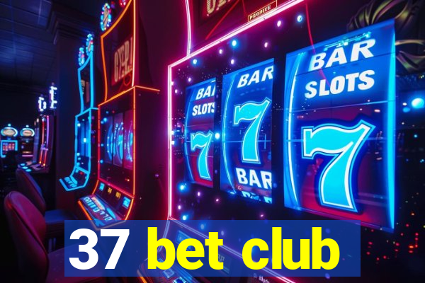 37 bet club