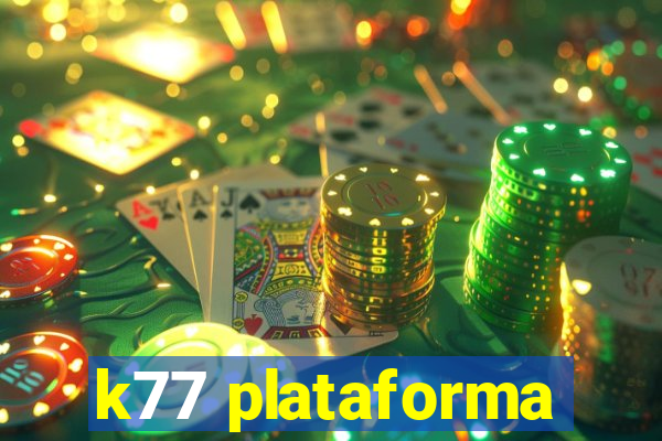 k77 plataforma