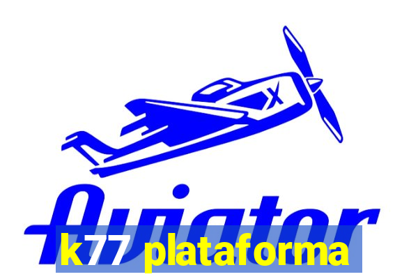 k77 plataforma