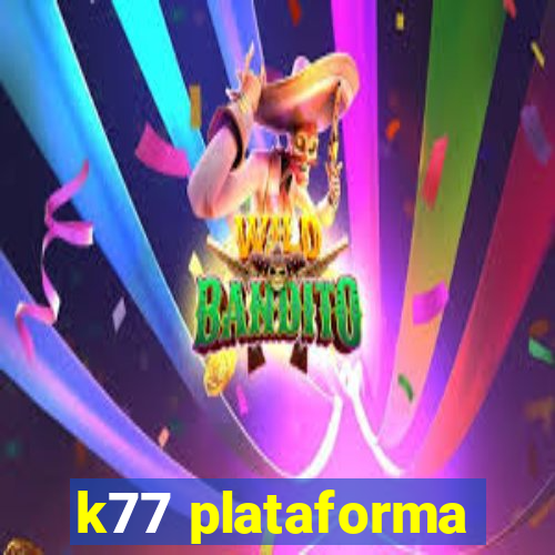 k77 plataforma