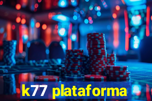 k77 plataforma