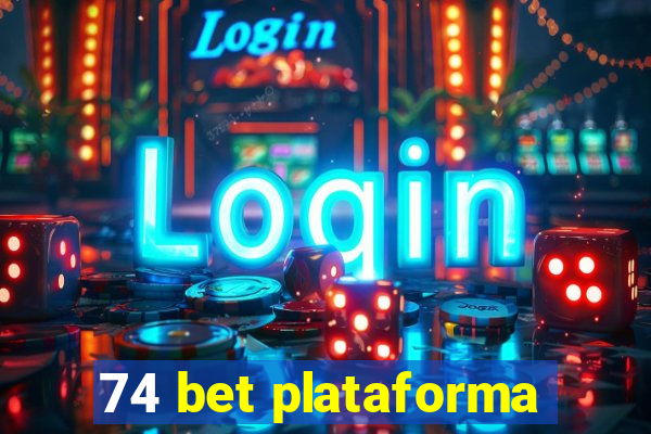 74 bet plataforma