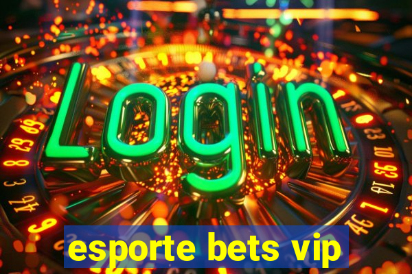 esporte bets vip