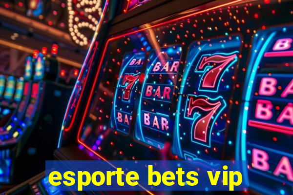 esporte bets vip