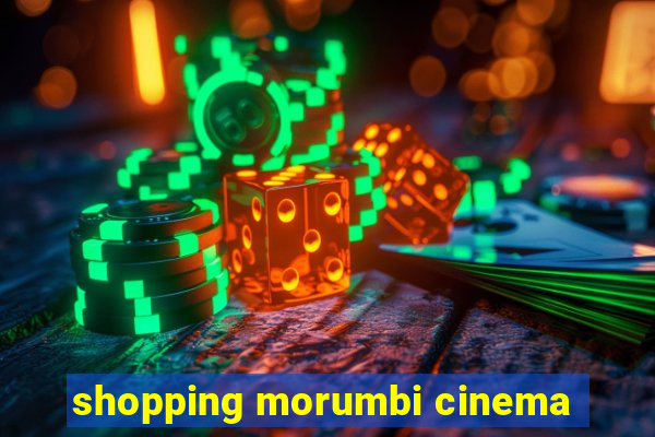 shopping morumbi cinema