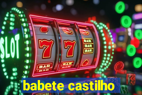 babete castilho